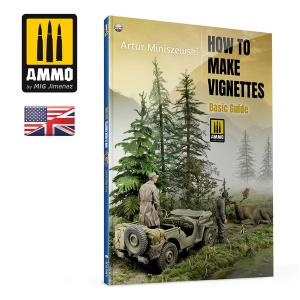 AMMO OF MIG: How to Make Vignettes. Basic Guide (Lingua inglese 96 pag)